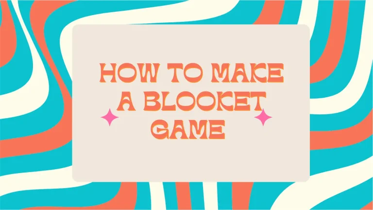 How to Make a Blooket Game: An Easy Guide